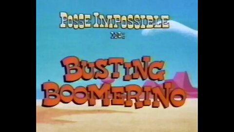 Posse Impossible - Busting Boomerino - 1977 Cartoon Short - Episode Nine - HD