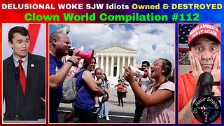 DELUSIONAL Woke IDIOTS Getting TRIGGERED DESTROYED & OWNED - Clown World Compilation #112