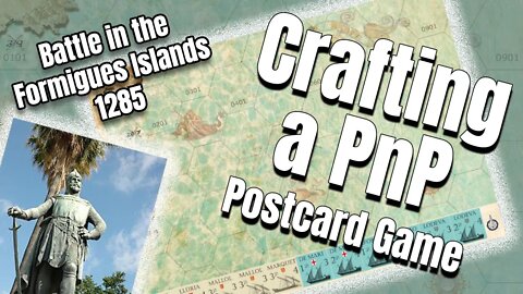 Crafting a PnP, postcard Wargame : Battle in the Formigues Islands