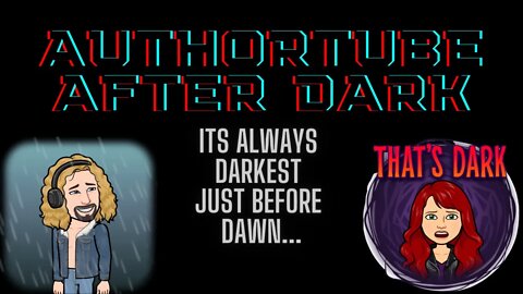 Authortube After Dark: End of the beginning