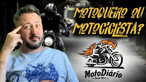 Motoqueiro ou Motociclista? Será que realmente tem ALGUMA diferença?