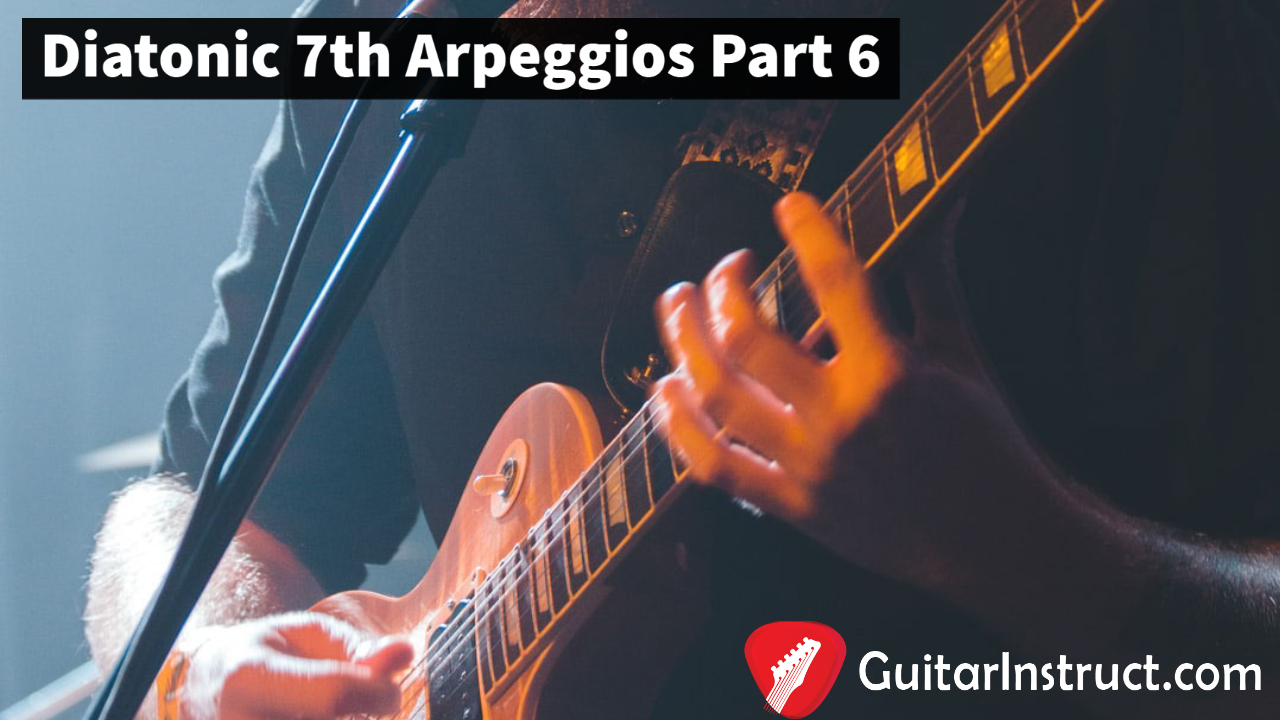 Diatonic 7th Arpeggios Part 6 (Epi 26)