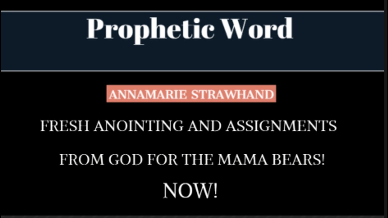 Prophetic Word: Fresh Anointing and Assignments from God for the MAMA BEARS! Now!