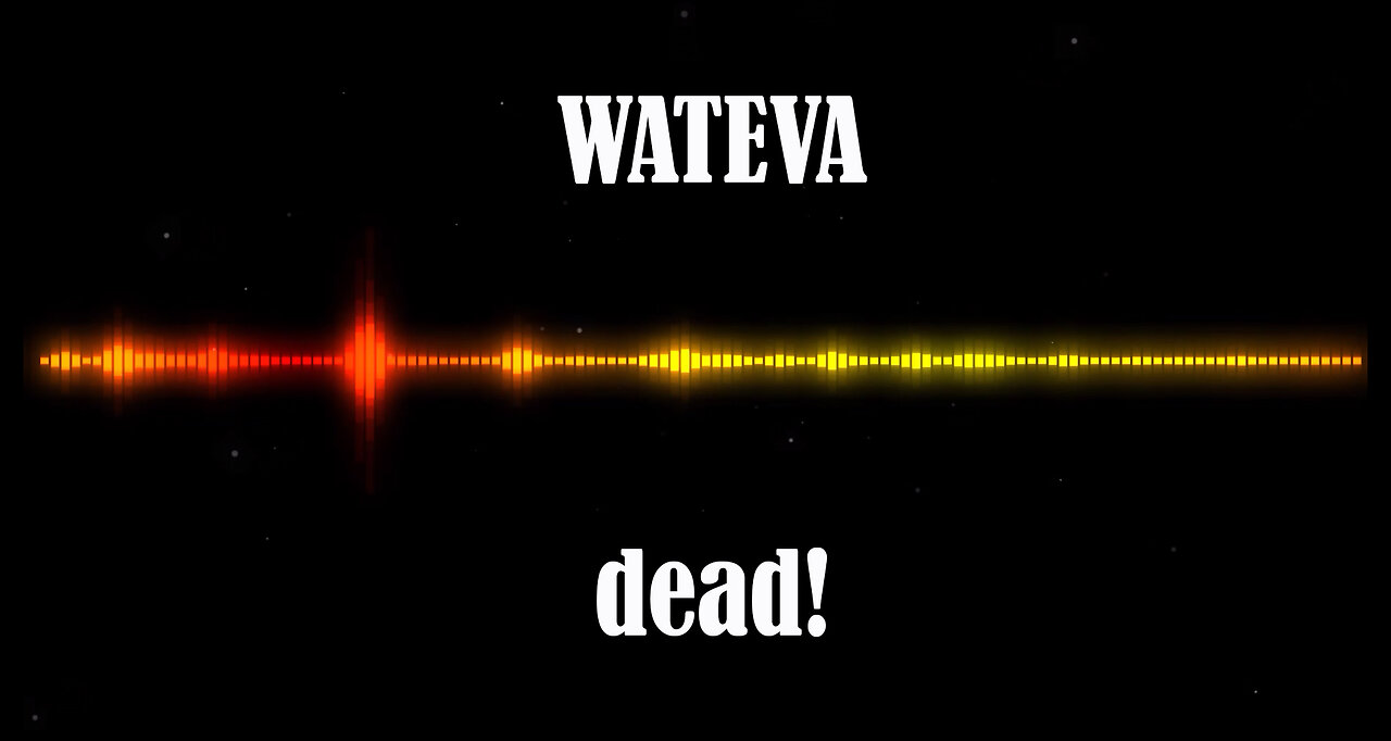 WATEVA - dead!