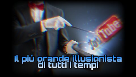 Il piú grande Illusionista di tutti i tempi