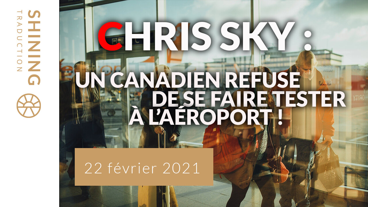 Chris Sky : Un canadien refuse de se faire tester à l'aéroport !