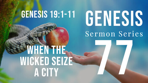 Genesis 076 - When the Wicked Seize a City. Dr. Andy Woods