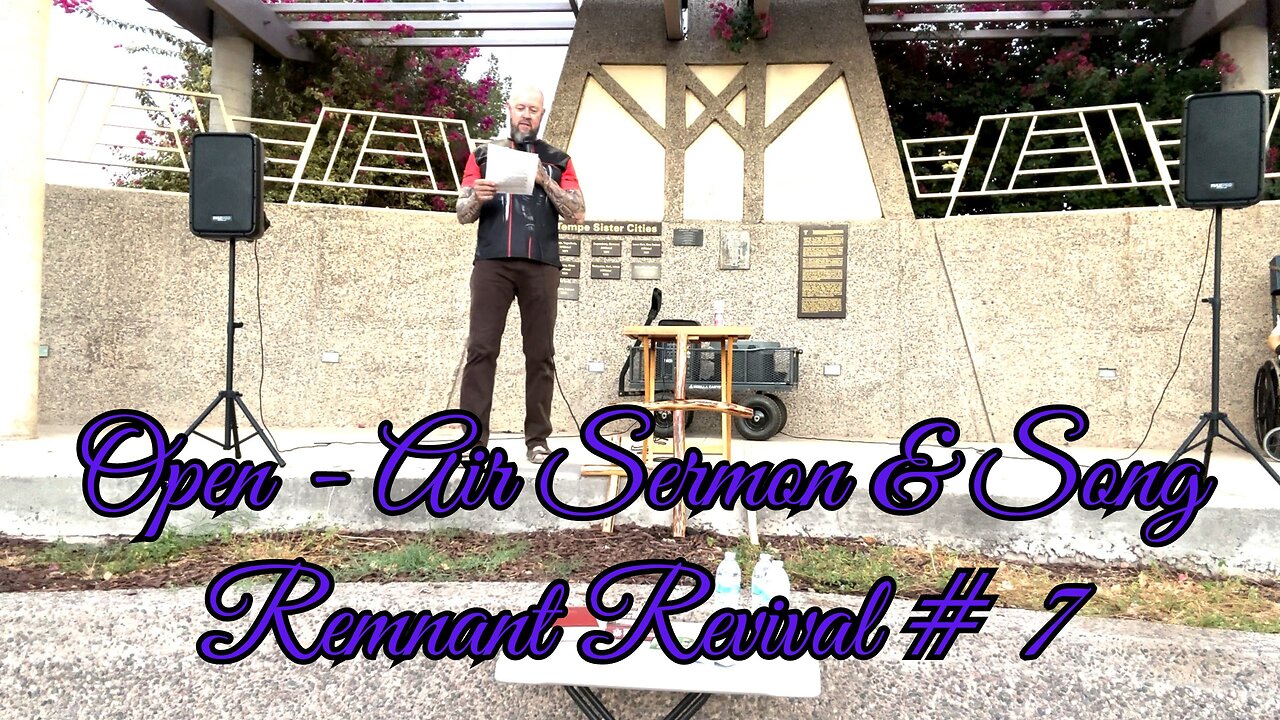 Open Air Sermon & Song - Remnant Revival # 7