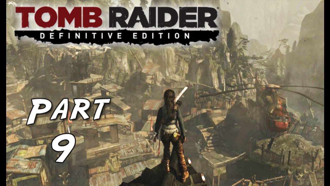 Tomb Raider (2013): Part 9 - Showdown in Shantytown [Definitive Edition] PS4