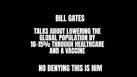 Bill Gates Talks About De-population Through Healthcare and A Vaccine