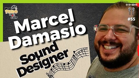 SOUND DESIGNER - MARCEL DAMASIO @podtudoemaisumcast #55