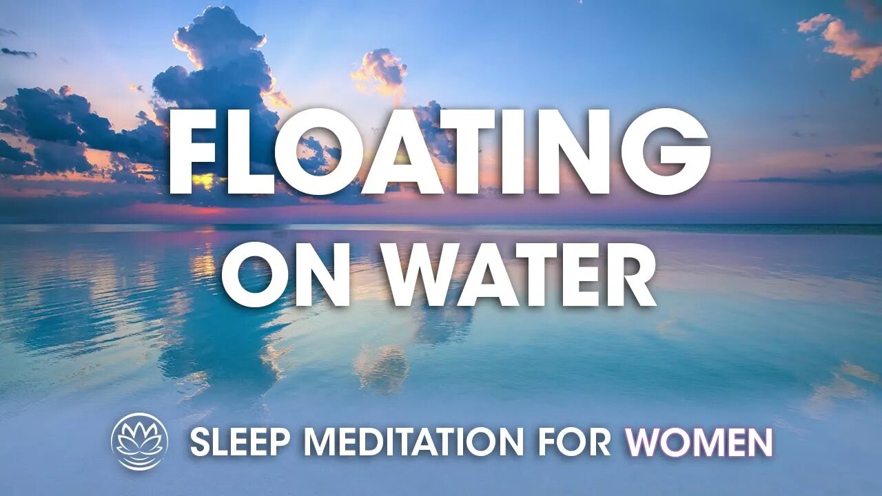 Floating on Water // Sleep Meditation for Women