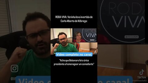 RODA VIVA: Verinha leva invertida de Carlo Alberto de Nóbrega