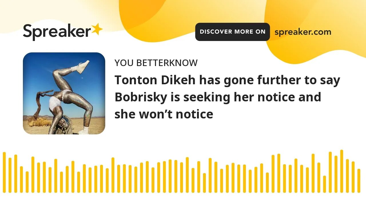 Tonton Dikeh has gone further to say Bobrisky is seeking her notice and she won’t notice