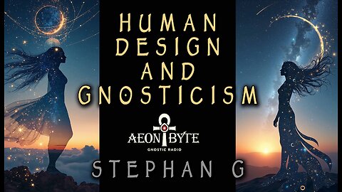 Human Design & Gnosticism