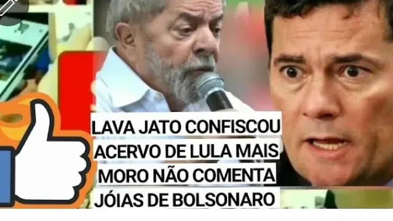 lava jato de Sérgio moro confiscou acervo de Lula mas hoje moro não comenta jóias de bolsonaro