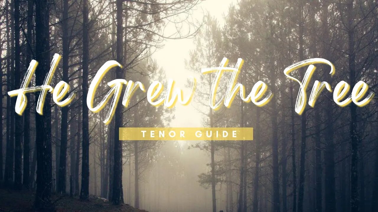 He Grew the Tree | SATB Guide | Tenor