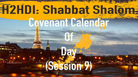 Shabbat Live -Calender Covenant Of Day (Session 9)