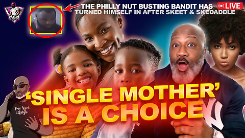 PROOF: Single Mother Is A CHOICE - We Can Now Stop Feeling Sorry For Them | N*t Bandit Caught