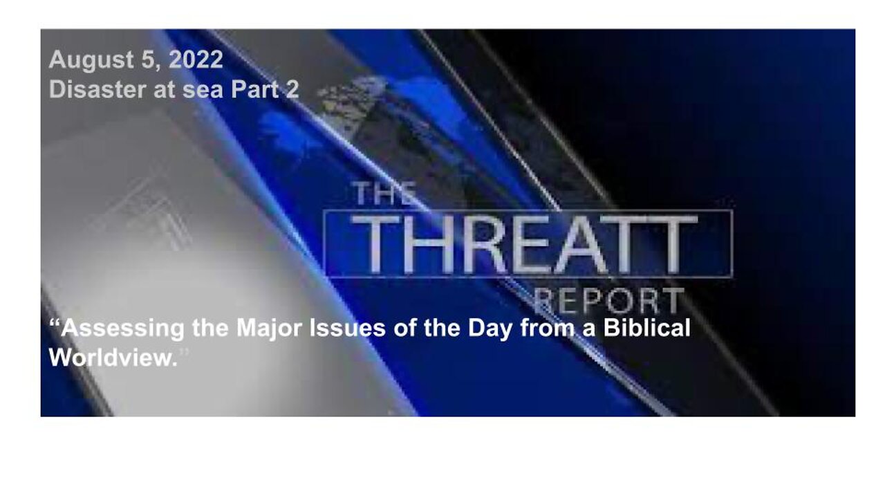 Threatt Report " Disaster at sea Part 2