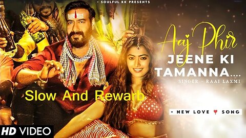 Bhola Full Movie 2023 Song Aaj Phir Jine Ki Tamana He Slow And Rewarb Song | Feel The Song 