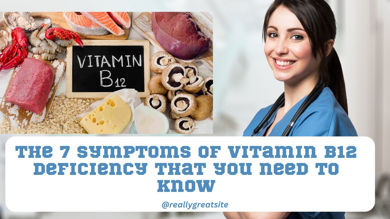 the 7 symptoms of vitamin b12 deficiency