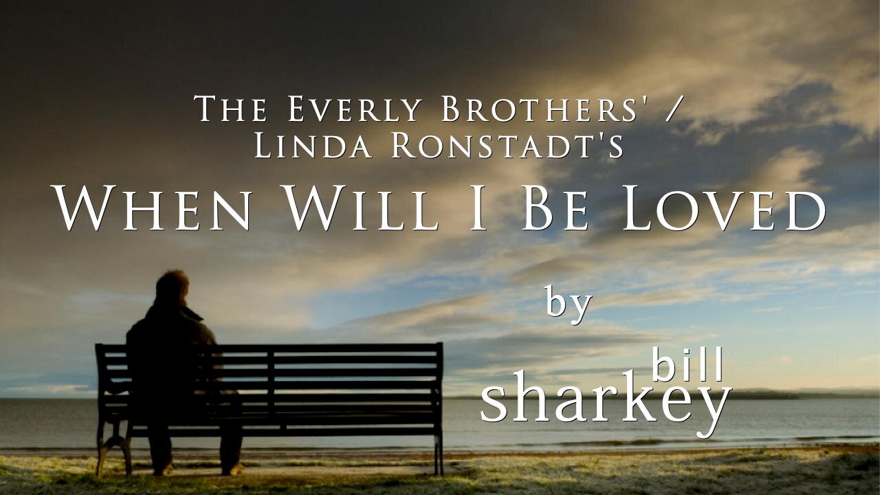 When Will I Be Loved - Linda Ronstadt / Everly Brothers, The (cover-live by Bill Sharkey)