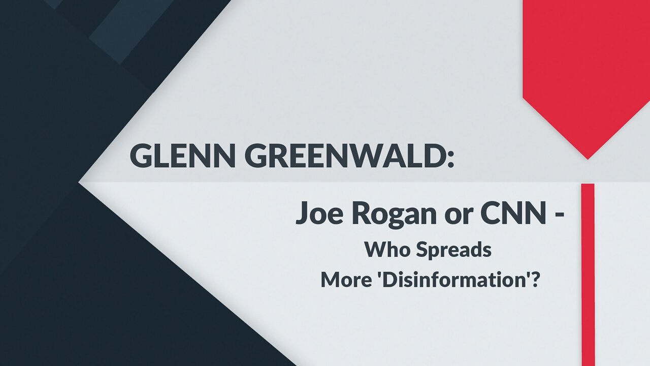 GLENN GREENWALD: The MSM is Crying Like a Little Baby Over Joe Rogan