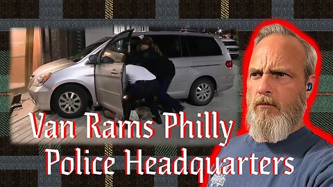 Crazy Man Rams A Van InTo Philly Police Headquarters