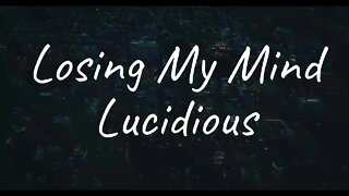 Lucidious - Losing My Mind (Lyrics)