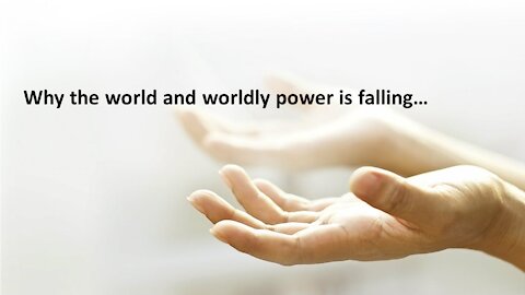 Sermon Only | Why the world and worldly power is falling... | 20210905