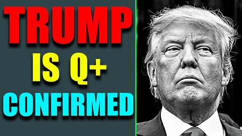 TRUMP IS Q+ CONFIRMED UPDATED AS OF MAY 2, 2022 - TRUMP NEWS