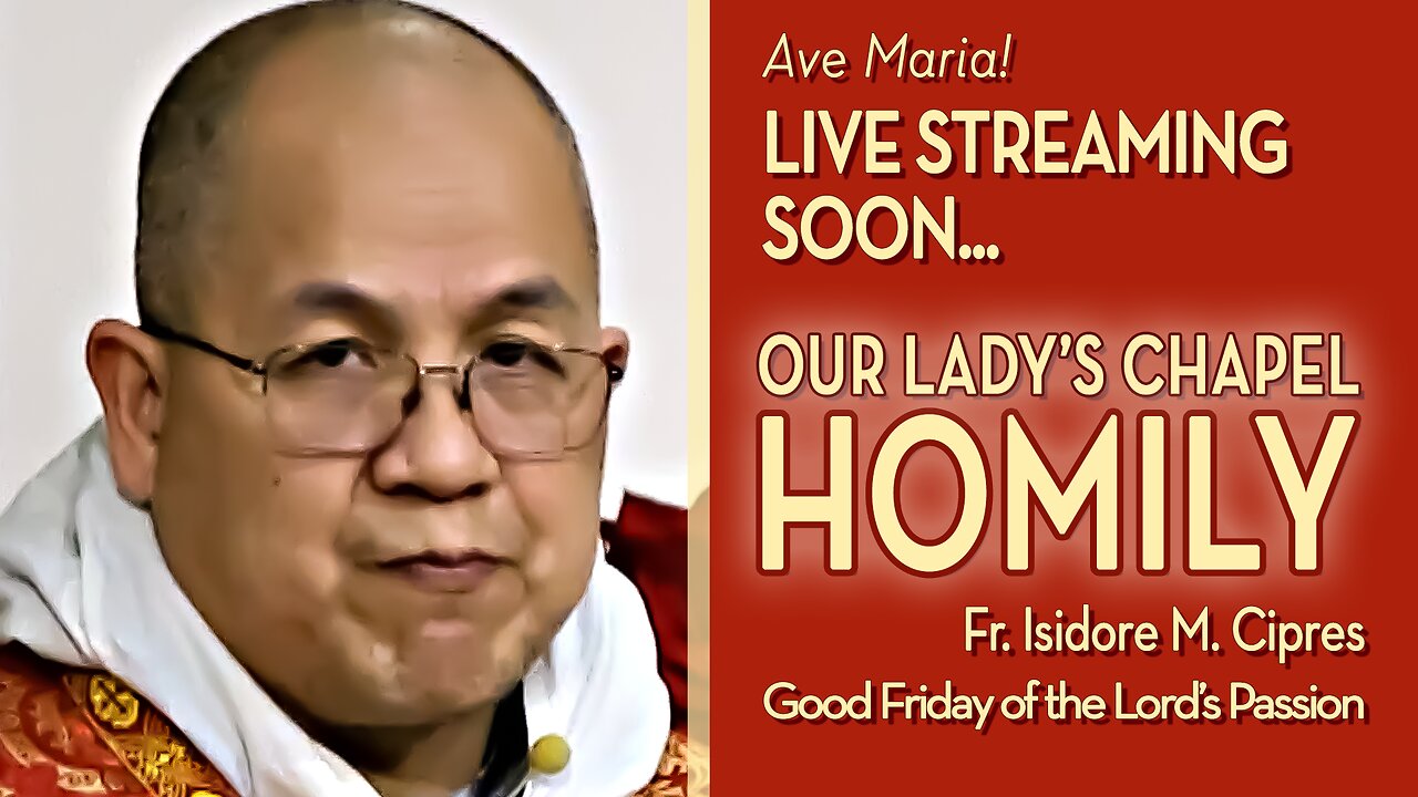 Good Friday of the Lord’s Passion - March 29, 2024 - HOMILY