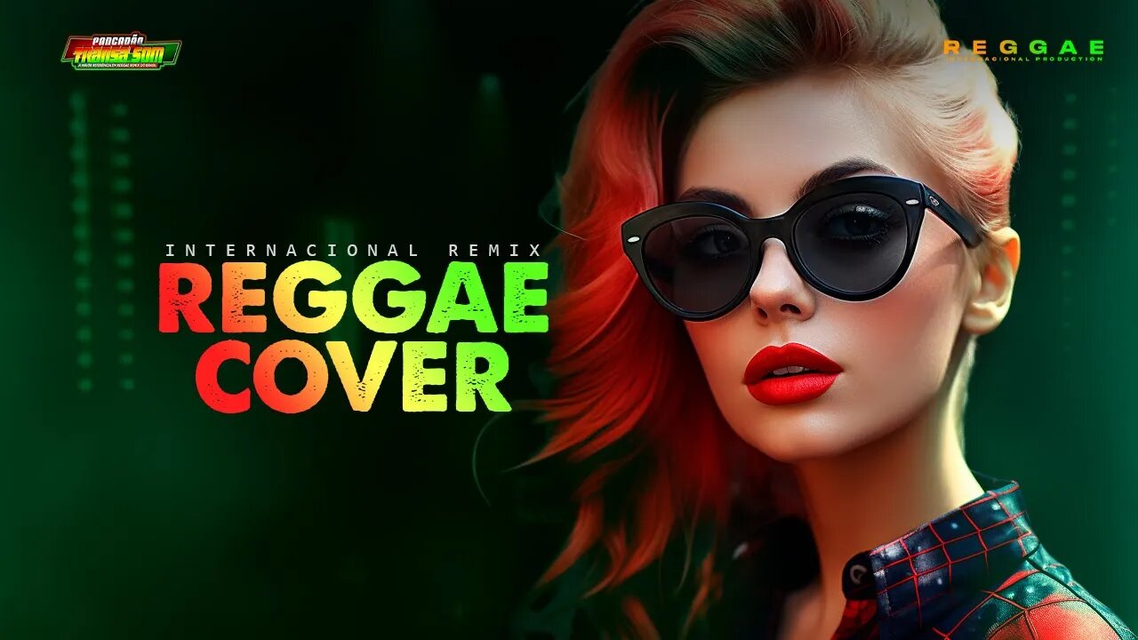 🔥Reggae Cover 4x1 (Reggae Remix Internacional)