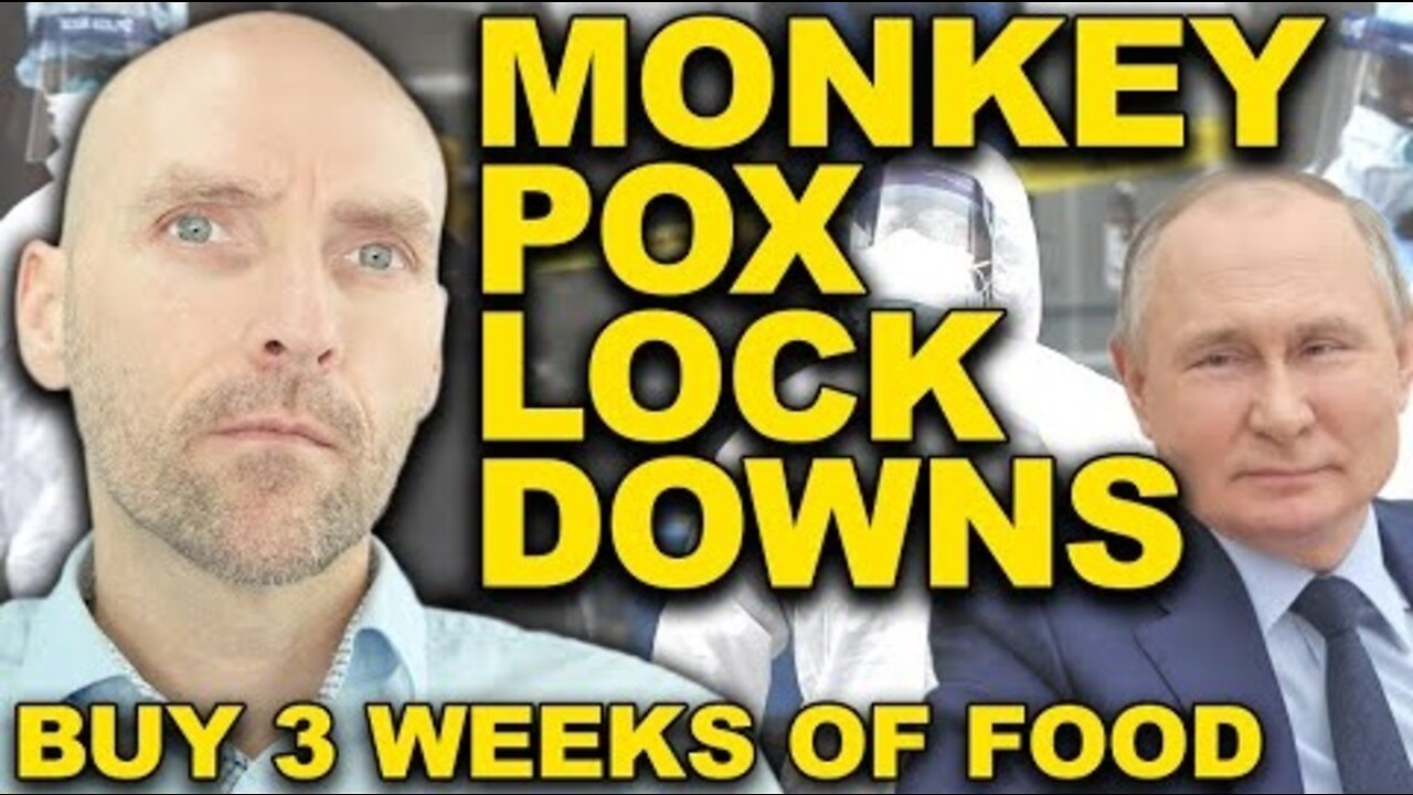 MONKEYPOX: LOCKDOWNS. STAY INSIDE FOR 3 WEEKS. BUY FOOD NOW!