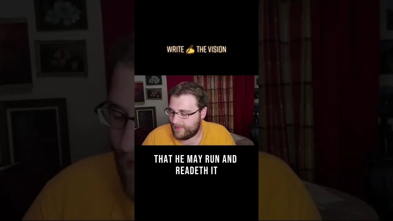 WRITE DOWN THE VISION AND LET IT COME ALIVE