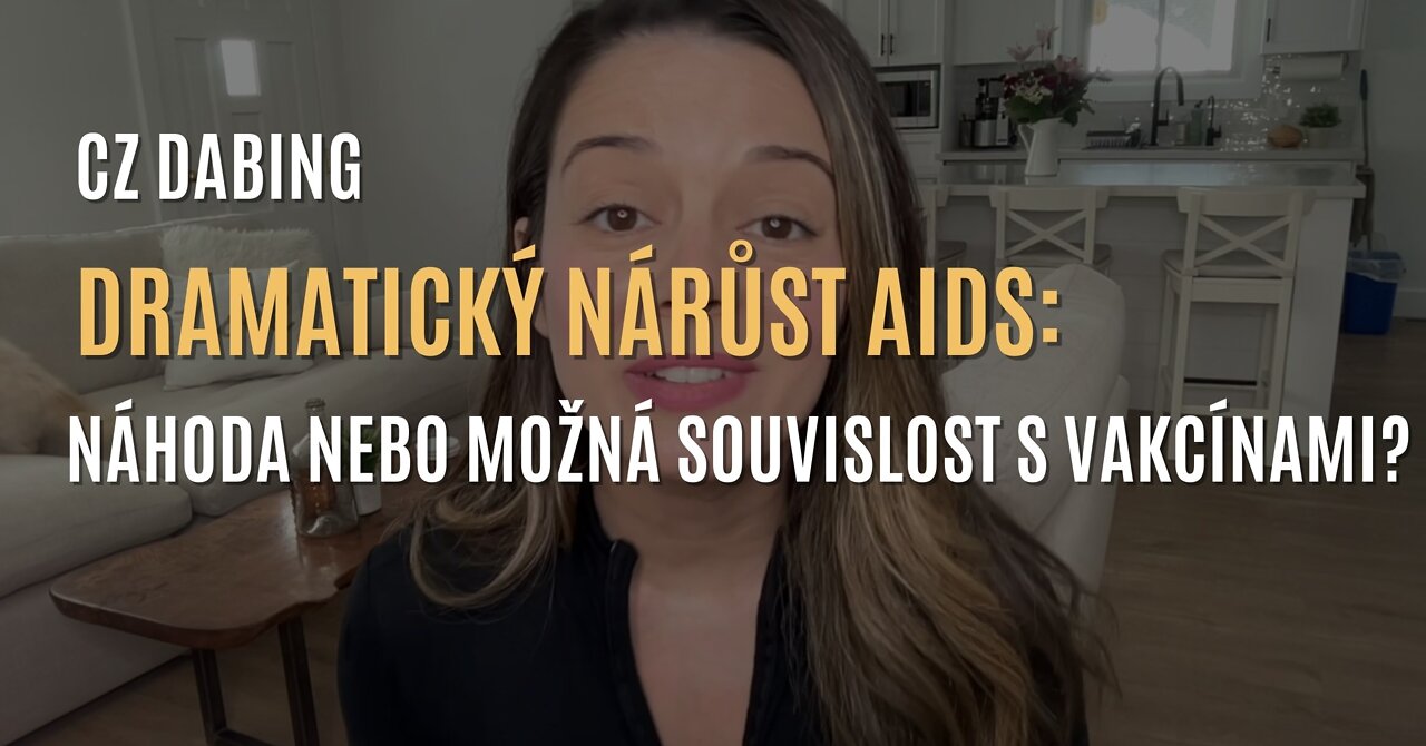 AIDS - Nový strašák mainstreamových médií. Možná spojitost s covid injekcemi? (CZ DABING)