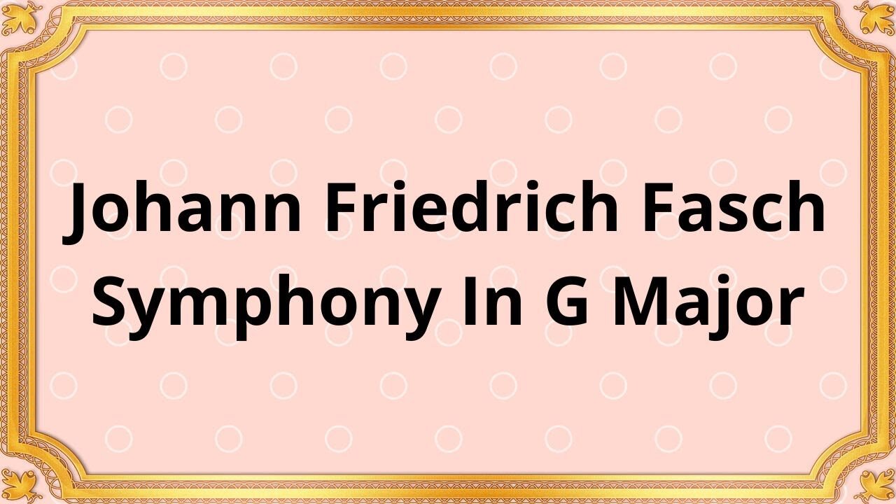 Johann Friedrich Fasch Symphony In G Major