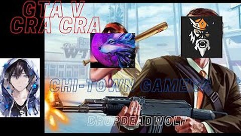 GTA V CRA CRA Classic Ep. 2 W/ Chi-Town Gamers and DropDeadWolf