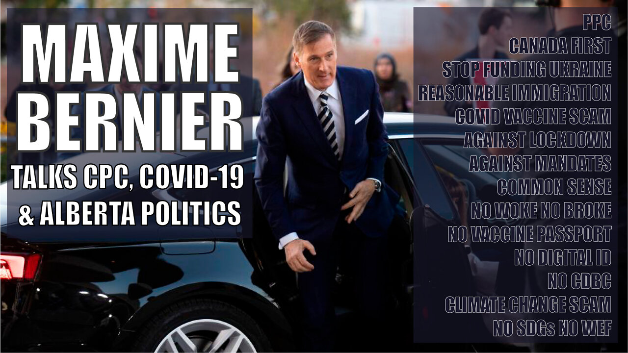 INTERVIEW: Maxime Bernier on Poilievre, Lich and Alberta Jul 18, 2022