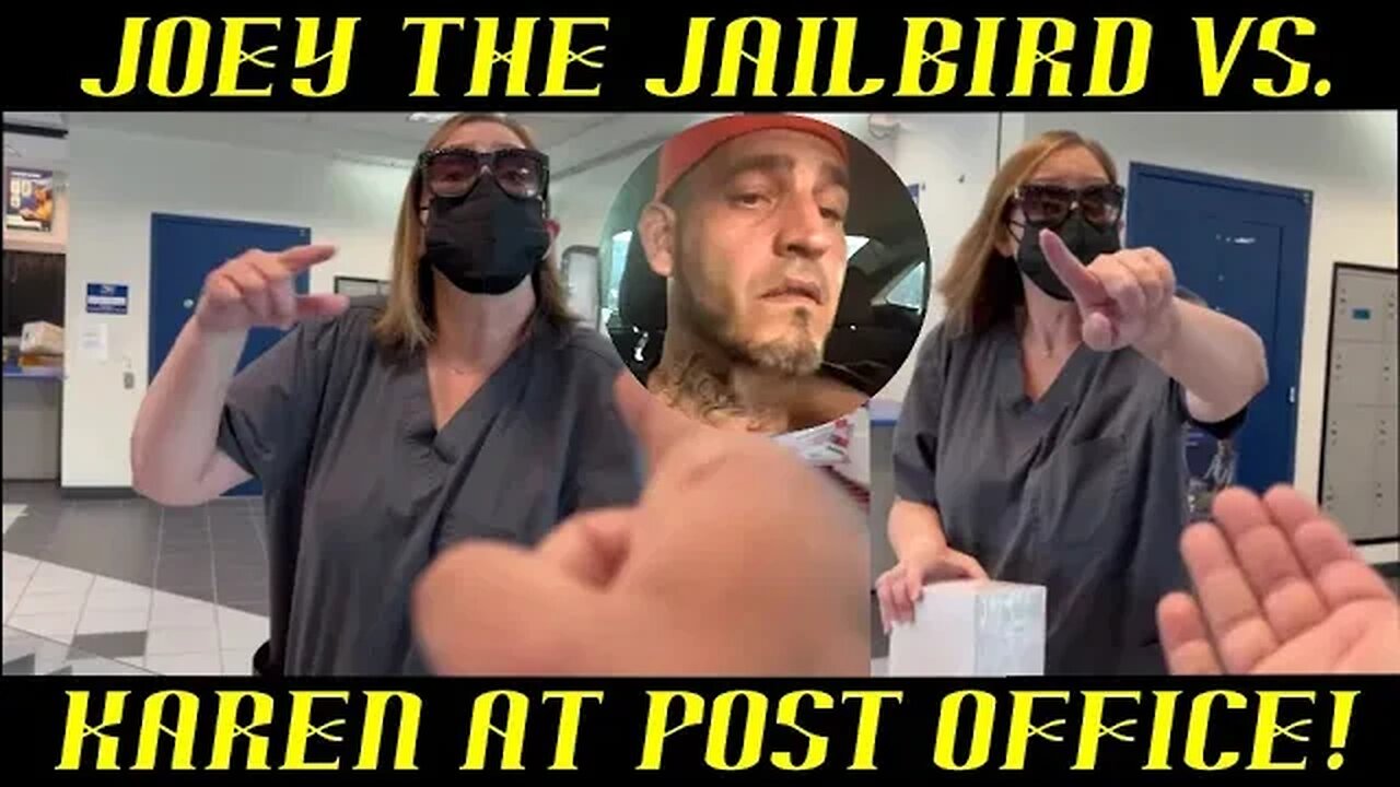 Frauditor Joey the Jailbird vs Karen at the Post Office, Who Will Win? HAHA!