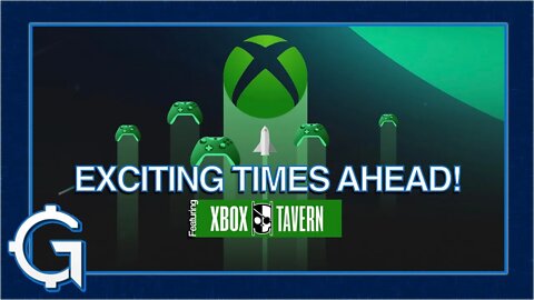 The Bright Future of Xbox ft. Xbox Tavern | The Gamecite Chronicles #33