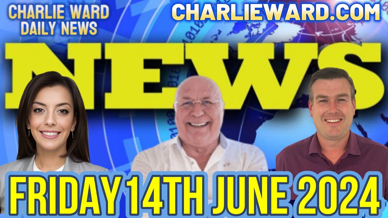 CHARLIE WARD DAILY NEWS WITH PAUL BROOKER & DREW DEMI - FRIDAY 14TH JUNE 2024