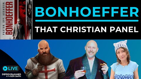 Bonhoeffer Movie Discussion - LIVE That Christian Panel