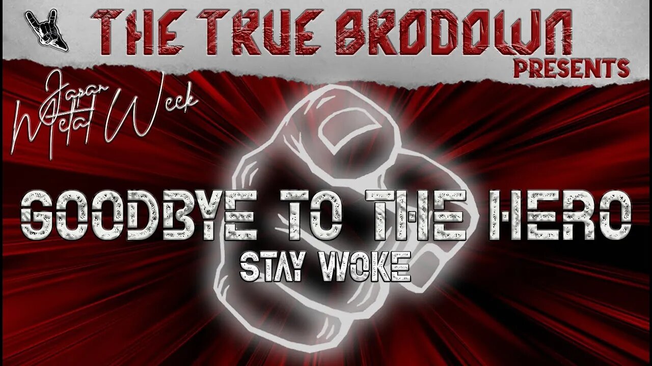 Japanese Metal Week *4* GOODBYE TO THE HERO - STAY WOKE