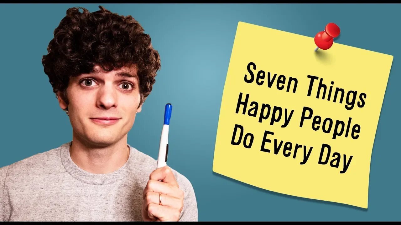 Seven Things Happy People Do Every Day