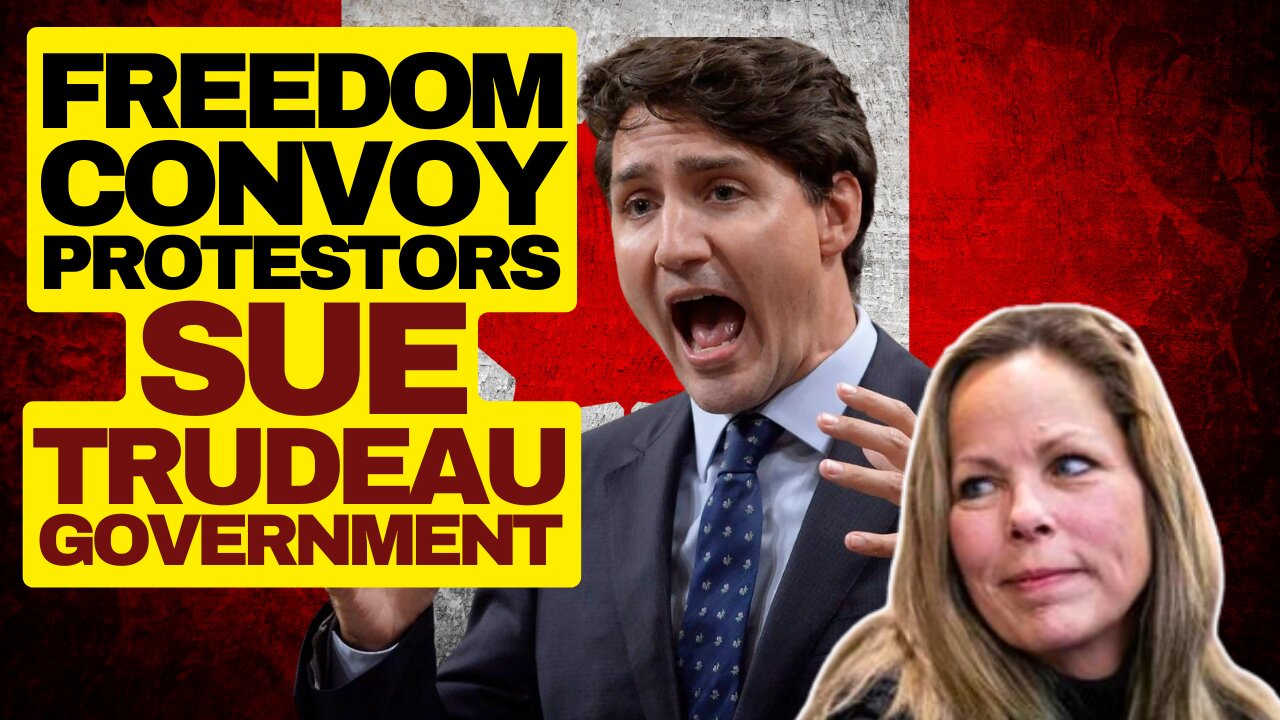 Freedom Convoy Protestors Suing Trudeau Government