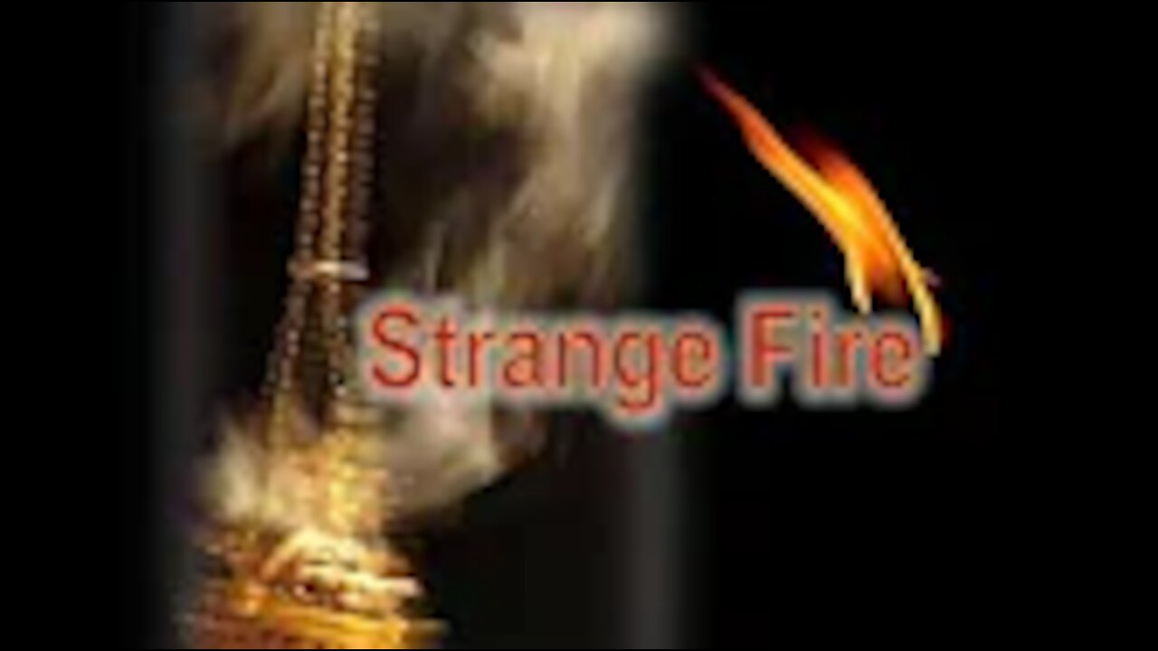 Strange Fire Part 1