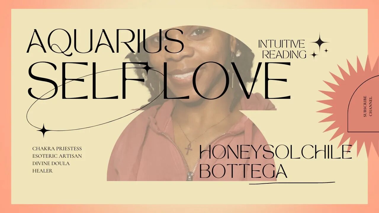 AQUARIUS SELF LOVE | INTUITIVE READING 🔮| HONEYSOLCHILE BOTTEGA 🧘🏾‍♀️ #tarot #aquarius