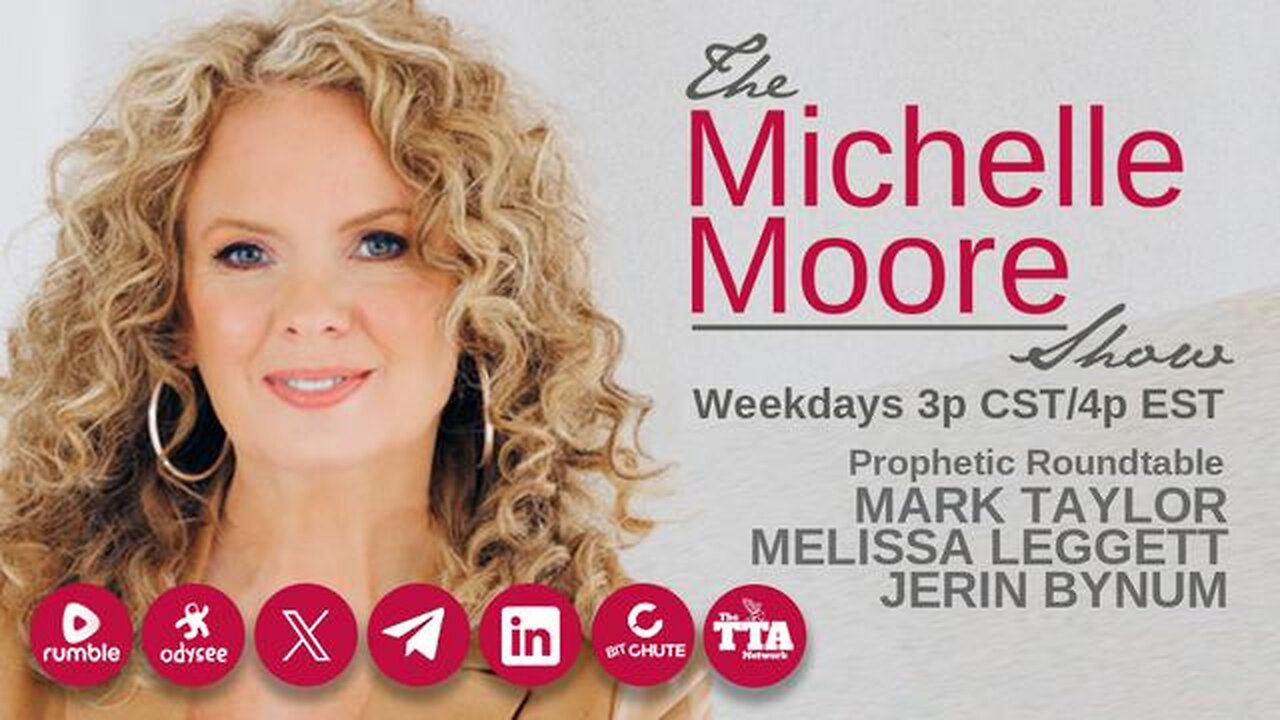 The Michelle Moore Show - Prophetic Roundtable guests, Mark Taylor, Melissa Leggett, and Jerin Bynum